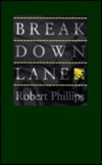 Breakdown Lane: Poems - Robert Phillips