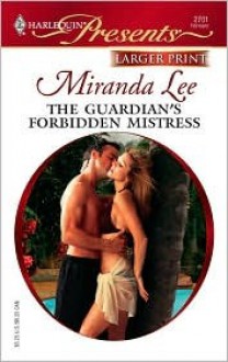 The Guardian's Forbidden Mistress: Queens of Romance - Miranda Lee