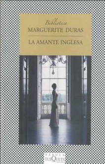 La Amante Inglesa - Marguerite Duras