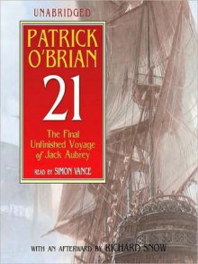 21: The Final Unfinished Voyage of Jack Aubrey (MP3 Book) - Patrick O'Brian, Simon Vance