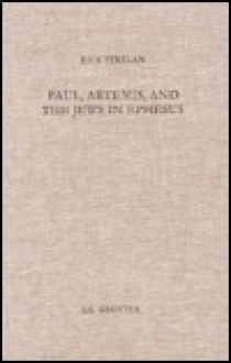 Paul, Artemis, and the Jews in Ephesus - Rick Strelan