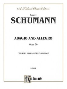 Adagio and Allegro, Op. 70: Part(s) - Robert Schumann