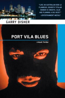 Port Vila Blues - Garry Disher