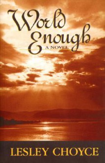 World Enough - Lesley Choyce