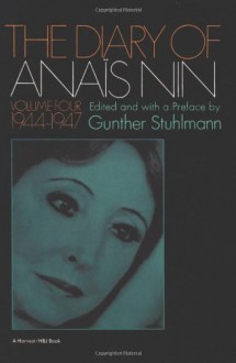 The Diary of Anaïs Nin, Vol. 4: 1944-1947 - Anaïs Nin, Gunther Stuhlmann