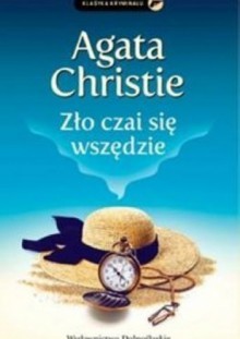 Zło czai się wszędzie - Agatha Christie