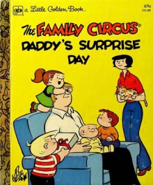 The Family Circus: Daddy's Surprise Day (Little Golden Book) - Gale Charlotte Wiersum, Bil Keane