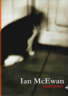 Marzyciel - Ian McEwan