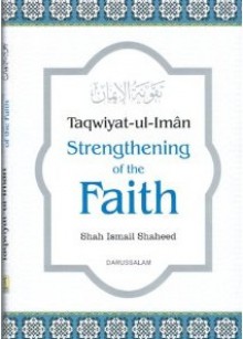 Taqwiyat-ul-Iman - Strengthening of the Faith - Shah Ismail Shaheed, Darussalam Research Division