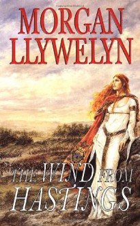 The Wind From Hastings - Morgan Llywelyn