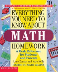 Everything You Need To Know About Math Homework (Evertything You Need To Know..) - Anne Zeman, Kate Kelly