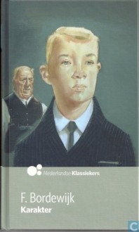 Karakter (Nederlandse Klassiekers, 12) - F. Bordewijk