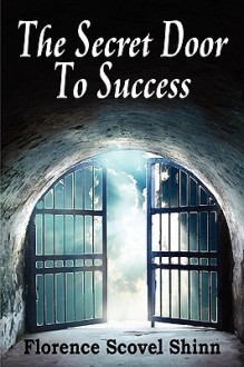 The Secrete Door to Success - Florence Scovel Shinn