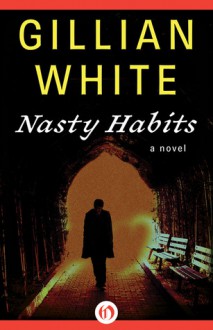 Nasty Habits - Gillian White