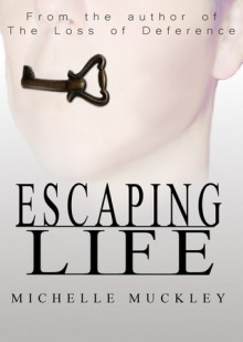 Escaping Life - Michelle Muckley