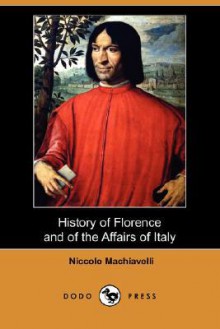 History of Florence and of the Affairs of Italy - Niccolò Machiavelli