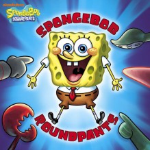 SpongeBob RoundPants (SpongeBob SquarePants Series) - Erica David, Dave Aikins