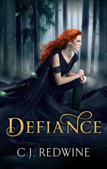 Defiance (The Courier's Daughter Trilogy, #1) - C.J. Redwine