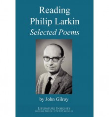 Reading Philip Larkin: Selected Poems - John Gilroy