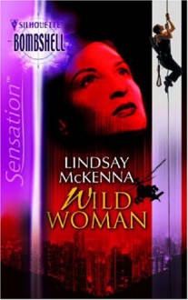 Wild Woman (Silhouette Bombshell) - Lindsay Mckenna