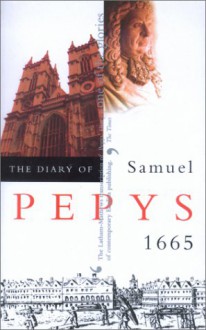 The Diary of Samuel Pepys, 1665 - Samuel Pepys