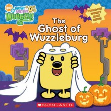 Ghost Of Wuzzleburg (Wow! Wow! Wubbzy) - Lauren Cecil