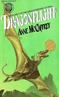 Dragonflight (Pern: Dragonriders of Pern, #1) - Anne McCaffrey