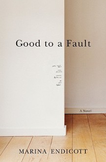 Good To a Fault - Marina Endicott