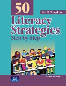 50 Literacy Strategies: Step By Step - Gail E. Tompkins