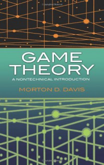 Game Theory: A Nontechnical Introduction - Morton D. Davis, Langdon