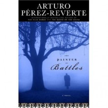 The Painter of Battles - Arturo Pérez-Reverte