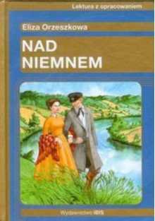 Nad Niemnem - Eliza Orzeszkowa