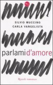 Parlami d'amore - Silvio Muccino, Carla Vangelista