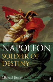 Napoleon: Soldier of Destiny Vol.1 - Michael Broers