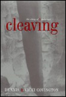 Cleaving: The Story of a Marriage - Dennis Covington, Vicki Covington