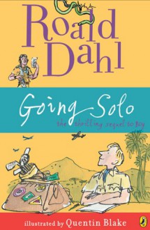 Going Solo - Quentin Blake, Roald Dahl