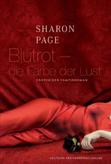 Blutrot - Die Farbe der Lust - Sharon Page