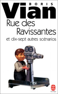 Rue des ravissantes: et dix-huit autres scénarios cinématographiques - Boris Vian