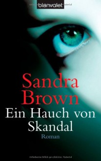 Ein Hauch von Skandal - Sandra Brown, Gabriela Prahm