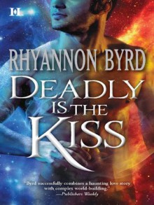 Deadly Is the Kiss (Hqn) - Rhyannon Byrd