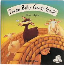 Three Billy Goats Gruff (Flip-Up Fairy Tales) - Alison Edgson