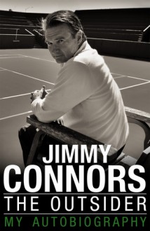 The Outsider: My Autobiography - Jimmy Connors