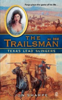 Texas Lead Slingers (The Trailsman, #360) - Jon Sharpe