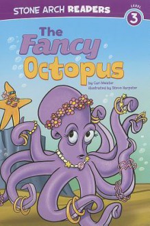 The Fancy Octopus - Cari Meister, Steve Harpster