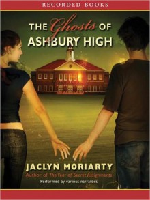 The Ghosts Of Ashbury High (MP3 Book) - Jaclyn Moriarty, Bianca Amato, Toby Leonard Moore, Colin McPhillamy