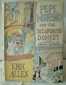 Pepe Moreno And The Dilapidated Donkey - Eric Allen, David Knight