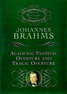 Academic Festival Overture and Tragic Overture - Johannes Brahms