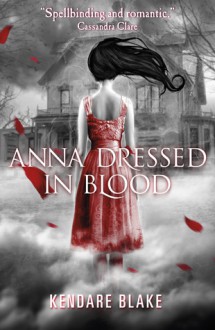 Anna Dressed in Blood - Kendare Blake