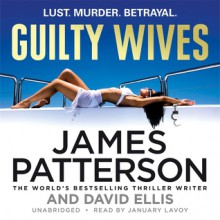 Guilty Wives - James Patterson, January LaVoy