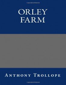 Orley Farm - Anthony Trollope